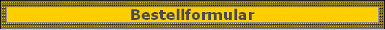Bestellformular